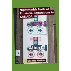 (영문도서)The Nightmarish perils of provincial separations in Canada: Provincial separatio... Paperback, Kbros, English, 9781997971092