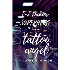 (영문도서) E-Z Dickens Superhero Book One: Tattoo Angel Paperback, Cathy McGough (Stratford Li..., English, 9781998480333