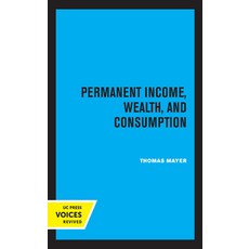 Permanent Income Wealth and Consumption Paperback, University of California Press, English, 9780520337152
