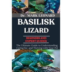 (英文圖書)Basilisk Lizard: The Ultimate Guide to Understanding Caring for and Thriving w... 平裝版, Independently Published, 英文