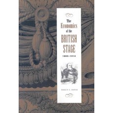 The Economics of the British Stage 1800 1914, Cambridge University Press