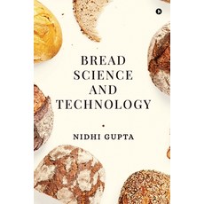 (영문도서)Bread Science and Technology Paperback, Notion Press, English, 9798899299643
