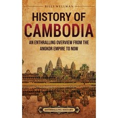 (영문도서)History of Cambodia: An Enthralling Overview from the Angkor Empire to Now Hardcover, Billy Wellman, English, 9798887656465
