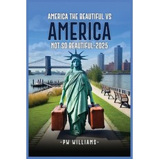 (영문도서)America the Beautiful Vs America Not So Beautiful Now 2025 Paperback, AMZ Kindle Direct Publications, English, 9798893975680