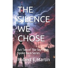 (英文圖書)The Silence We Chose: Act Two of The Sky That Spoke Back Series 平裝版, Independently Published, 英文