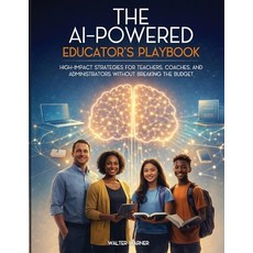 (英文圖書)The AI-Powered Educator's Playbook: High-Impact Strategies for Teachers Coaches... 平裝版, Walt Warner, 英文
