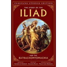 (영문도서)The Story of the Iliad and the Batrachomyomachia (Annotated) Paperback, Mount Titano Media, English, 9798991846370