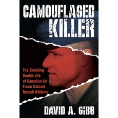 Camouflaged Killer: The Shocking Double Life of Canadian Air Force Colonel Russell Williams, Berkley Pub Group