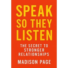 (英文圖書)Speak So They Listen: The Secret to Stronger Relationships 平裝版, Independently Published, 英文