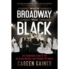 (영문도서) When Broadway Was Black: The Triumphant Story of the All-Black Musical That Changed the World Paperback, Sourcebooks, English, 9781728259390
