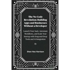 (英文圖書)The No-Code Revolution: Building Apps and Businesses Without a Developer: Launch... 平裝版, Independently Published, 英文