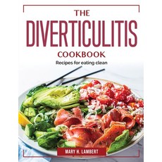 (영문도서) The Diverticulitis Cookbook: Recipes for eating clean Paperback, Mary H. Lambert, English, 9781804383780