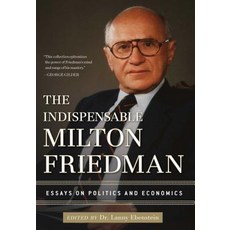 (영문도서) The Indispensable Milton Friedman: Essays on Politics and Economics Hardcover, Regnery Publishing, English, 9781596988088