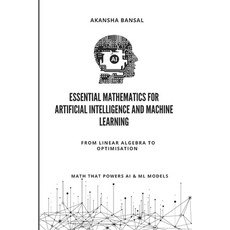 (영문도서)Essential Mathematics for Artificial Intelligence and Machine Learning: From Lin... Paperback, Independently Published, English, 9798289315014