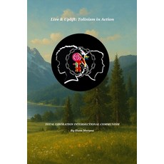 (영문도서)Live & Uplift: Tolinism in Action: Total Liberation Intersectional Communism Paperback, Independently Published, English, 9798264982576