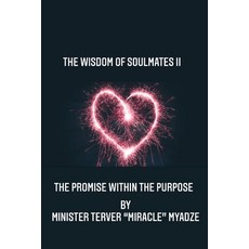 The Wisdom of Soulmates II: The Purpose of Soulmates Paperback, Face of Stone Publishing Co..., English, 9780996086820