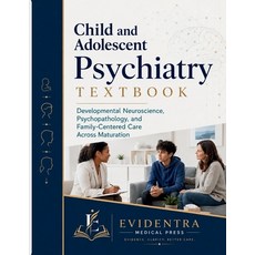 (영문도서)Child and Adolescent Psychiatry Textbook: Developmental Neuroscience Psychopath... Paperback, Independently Published, English, 9798198219847