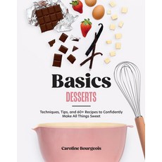 (英文圖書)Basics: Desserts: Techniques Tips and 60+ Recipes to Confidently Make All Thin... 精裝版, Hardie Grant Books, 英文