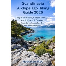 (英文圖書)Scandinavia Archipelago Hiking Guide 2026: Top Island Trails Coastal Walks Nor... 平裝版, Independently Published, 英文