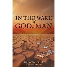 (영문도서)In The Wake of God and Man Hardcover, Self-Publishing, English, 9798869214690