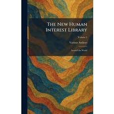 (영문도서)The New Human Interest Library: Around the World Hardcover, Tradd Street Press, English, 9781025863726