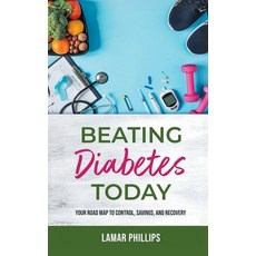 (영문도서) Beating Diabetes Today: Your road map to control savings and recovery Hardcover, Bookside Press, English, 9781778833588