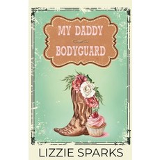 (英文圖書)My Daddy Bodyguard: An Age-Gap Cowboy Romantic Suspense: A Lone Star Security Ro... 平裝版, Independently Published, 英文