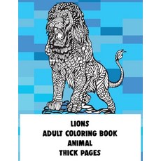 Adult Coloring Book Thick pages - Animal - Lions Paperback, Independently Published