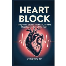 (英文圖書)Heart Block: Symptoms Causes Treatment and the Electrical Mystery of the Heart 平裝版, Independently Published, 英文