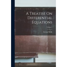 (영문도서) A Treatise On Differential Equations; Volume 2 Paperback, Legare Street Press, English, 9781017162912