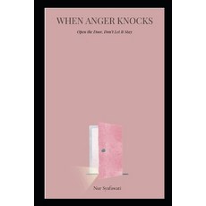 (영문도서)When Anger Knocks Open the Door: Don't Let It Stay Paperback, Independently Published, English, 9798199241922