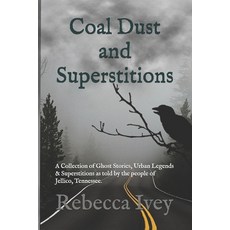 (영문도서)Coal Dust and Superstitions: A Collection of Ghost Stories Urban Legends & Supe... Paperback, Independently Published, English, 9798263175108