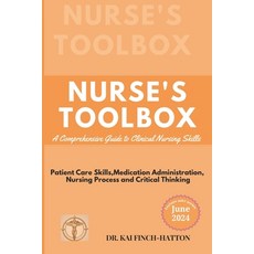 (영문도서) Nurse's Toolbox: A Comprehensive Guide to Clinical Nursing Skills Paperback, Independently Published, English, 9798328538886