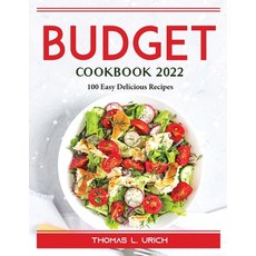 (영문도서) Budget Cookbook 2022: 100 Easy Delicious Recipes Paperback, Thomas L. Urich, English, 9781804389232
