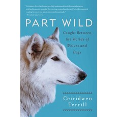 (영문도서) Part Wild: Caught Between the Worlds of Wolves and Dogs Paperback, Scribner Book Company, English, 9781451634822