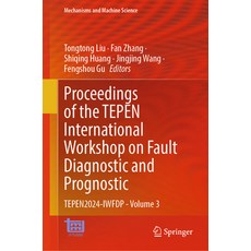 (영문도서) Proceedings of the Tepen International Workshop on Fault Diagnostic and Prognos... Hardcover, Springer, English, 9783031694820