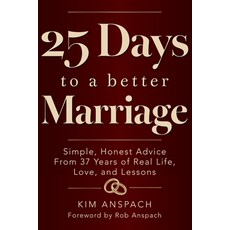(영문도서)25 Days To A Better Marriage: Simple Honest Advice From 37 Years Of Real Life ... Paperback, Anspach Media, English, 9798992629675