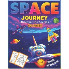 (영문도서)Space Journey of the Universe: Discover the Best-Kept Secrets: Explore Black Hol... Paperback, Independently Published, English, 9798288111488