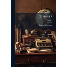 (영문도서)Schiller; Volume 1 Paperback, Nabu Press, English, 9781179887555