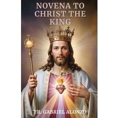 (영문도서)Novena to Christ the King: Reflections Powerful Nine Day Devotion and Prayers t... Paperback, Independently Published, English, 9798271364419