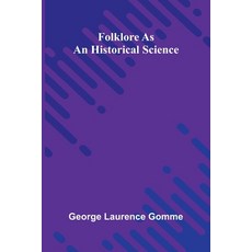(영문도서)Folklore as an Historical Science Paperback, Alpha Edition, English, 9789369873265