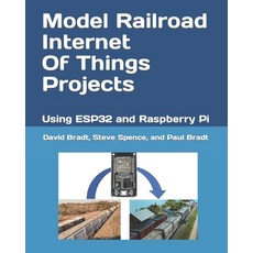 (영문도서) Model Railroad Internet Of Things Projects: Using ESP32 and Raspberry Pi Paperback, Independently Published, English, 9798386059934