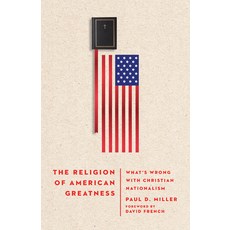 (영문도서) The Religion of American Greatness: What's Wrong with Christian Nationalism Paperback, IVP Academic, English, 9781514012079