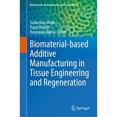 (英文圖書)Biomaterial-Based Additive Manufacturing in Tissue Engineering and Regeneration 精裝版, Springer, 英文
