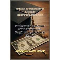 (영문도서)The Student Loan Revolution: Understanding the New Era of Repayment Forgiveness... Paperback, Independently Published, English, 9798287828424