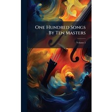 (영문도서)One Hundred Songs By Ten Masters Hardcover, Hutson Street Press, English, 9781024573152