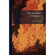 (영문도서)The Indirect Approach Paperback, Hutson Street Press, English, 9781025106519