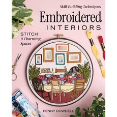 (영문도서)Embroidered Interiors: Stitch 11 Charming Spaces; Skill-Building Techniques Paperback, Stash Books, English, 9781644035870 Stash Books, English, 9781644035870