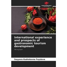 (英文圖書)International experience and prospects of gastronomic tourism development 平裝版, Our Knowledge Publishing, 英文