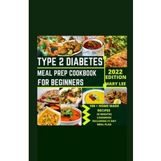 (영문도서) Type 2 Diabetes Meal Prep Cookbook for Beginners Paperback, Independently Published, English, 9798422168538
